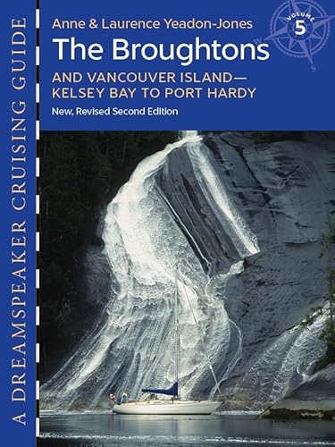 Stock image for Dreamspeaker Cruising Guide Series: The Broughtons: Vancouver Island, Kelsey Bay to Port Hardy, Volume 5, 2nd Edition for sale by GoldBooks