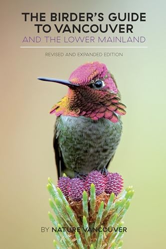 Stock image for The Birder's Guide to Vancouver and the Lower Mainland: Revised and Expanded Edition [Paperback] Nature Vancouver for sale by Brook Bookstore