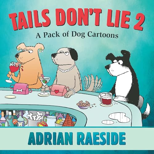Stock image for Tails Don't Lie 2: A Pack of Dog Cartoons for sale by SecondSale