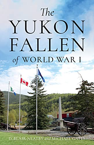 Stock image for The Yukon Fallen of World War I for sale by Great Books&Cafe @ The Williamsford Mill
