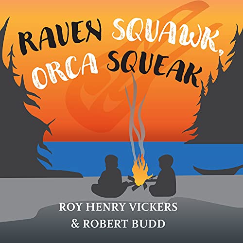 9781550179040: Raven Squawk, Orca Squeak: 4 (First West Coast Books)