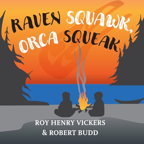 Stock image for Raven Squawk, Orca Squeak (First West Coast Books, 4) for sale by SecondSale