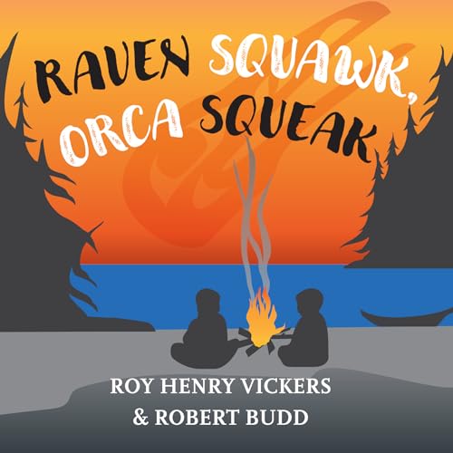 9781550179040: Raven Squawk, Orca Squeak (First West Coast Books, 4)