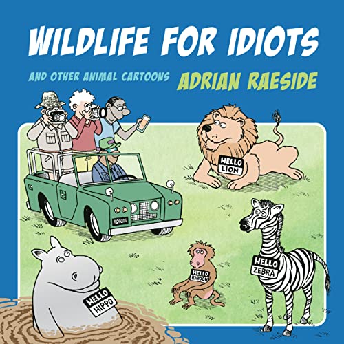 Beispielbild fr Wildlife for Idiots: And Other Animal Cartoons zum Verkauf von Monster Bookshop