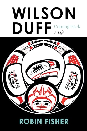 9781550179750: Wilson Duff: Coming Back, a Life
