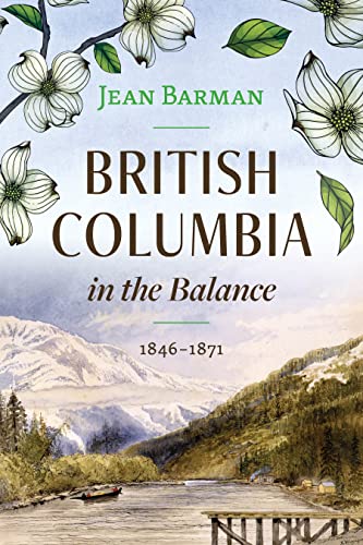 9781550179880: British Columbia in the Balance: 1846–1871