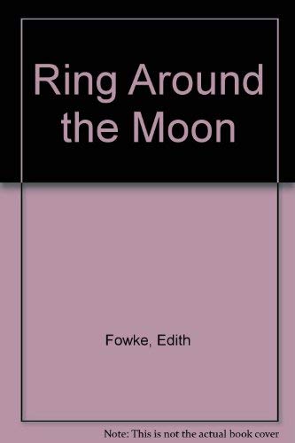 Ring Around the Moon. 200 Songs, Tongue Twisters, Riddles and Rhymes for Children