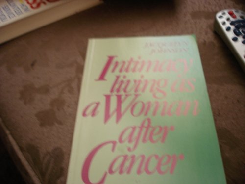 Intimacy: Living As a Woman After Cancer (9781550210125) by Jamieson, Lynn