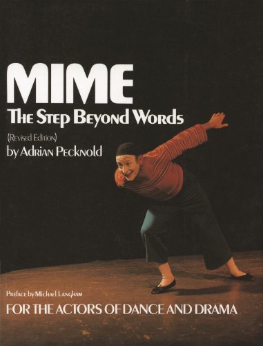 Beispielbild fr Mime: The Step Beyond Words: For the Actors of Dance and Drama zum Verkauf von Anybook.com