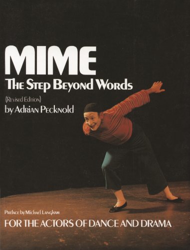 Imagen de archivo de Mime: The Step Beyond Words: For the Actors of Dance and Drama a la venta por Anybook.com