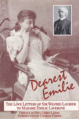 Beispielbild fr Dearest Emilie: The Love Letters of Sir Wilfred Laurier to Madame Emilie Lavergne zum Verkauf von Hay-on-Wye Booksellers