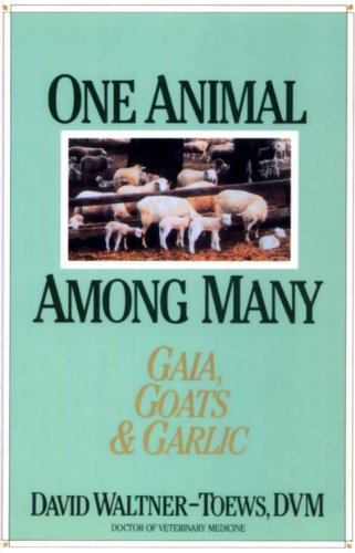 Stock image for One Animal Among Many: Gaia, Goats & Garlic for sale by ThriftBooks-Dallas