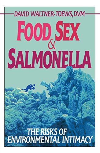 Beispielbild fr Food, Sex and Salmonella: The Risks of Environmental Intimacy zum Verkauf von Karl Theis