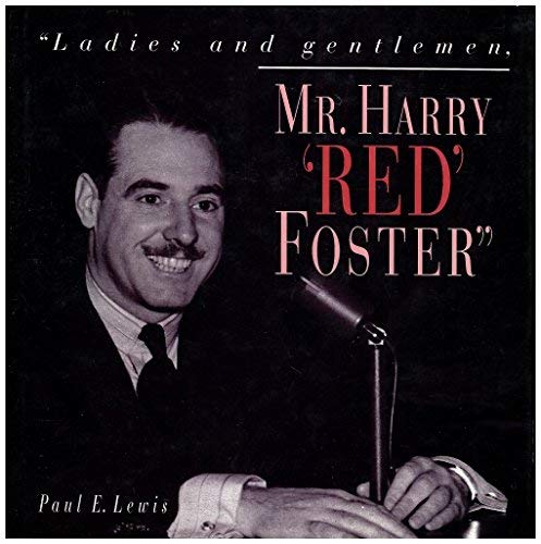 Stock image for Ladies and Gentlemen, Mr. Harry "Red" Foster for sale by Hourglass Books