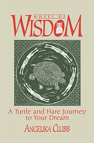 Beispielbild fr Wheel Of Wisdom : A Turtle And Hare Journey To Your Dream zum Verkauf von M. W. Cramer Rare and Out Of Print Books