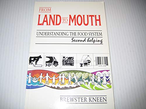 Imagen de archivo de FROM LAND TO MOUTH Understanding the Food System a la venta por Gian Luigi Fine Books