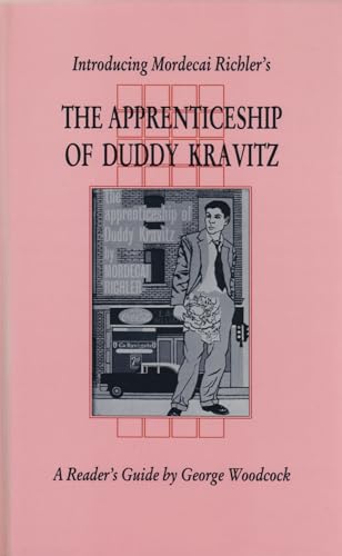 Introducing Mordecai Richler's the Apprenticeship of Duddy Kravitz (Canadian Fiction Studies) (9781550220193) by Woodcock, George