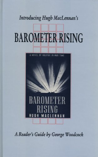 Introducing Hugh MacLennan's Barometer Rising (Canadian Fiction Studies series) (9781550221145) by Woodcock, George