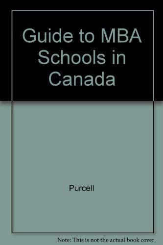 Guide to MBA Schools in Canada (9781550221312) by Purcell