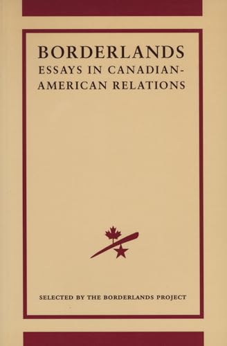 Beispielbild fr The Borderlands Project: Essays in Canadian-American Relations zum Verkauf von Cross-Country Booksellers