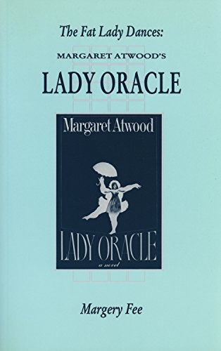 Stock image for The Fat Lady Dances: Margaret Atwood's Lady Oracle for sale by Book Dispensary