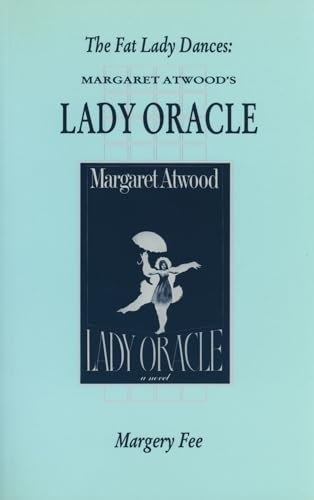 9781550221367: The Fat Lady Dances: Margaret Atwood's Lady Oracle (Canadian Fiction Studies)