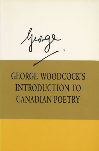 9781550221404: George Woodcock's Introduction to Canadian Poetry
