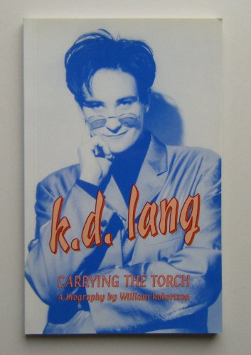 Stock image for k.d. lang: Carrying the Torch for sale by Wonder Book