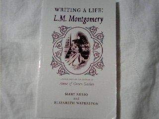 Imagen de archivo de Writing a Life: L. M. Montgomery (Canadian Biography Series) a la venta por Wonder Book