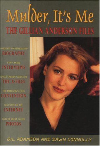 Stock image for Mulder, It's Me: The Gillian Anderson Files for sale by Books of the Smoky Mountains