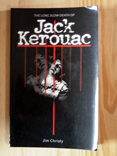 Beispielbild fr The Long Slow Death of Jack Kerouac zum Verkauf von WorldofBooks
