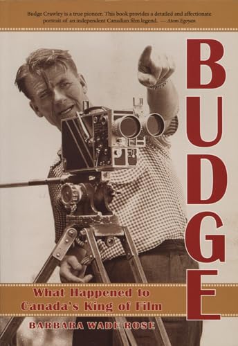 Stock image for Budge: What Happened to Canada's King of Film for sale by Quickhatch Books