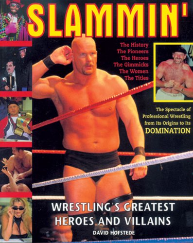 Imagen de archivo de Slammin': Wresting's Greatest Heroes and Villans a la venta por WorldofBooks