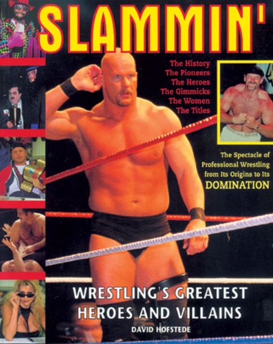 9781550223705: Slammin': Wresting's Greatest Heroes and Villans