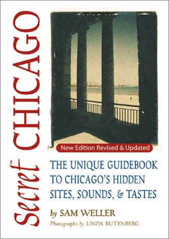 9781550224054: Secret Chicago: The Unique Guidebook to Chicago's Hidden Sites, Sounds, & Tastes (Secret Guides)