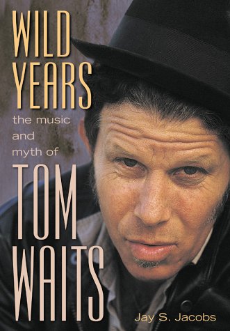 9781550224146: Wild Years: The Music Myth of Tom Waits