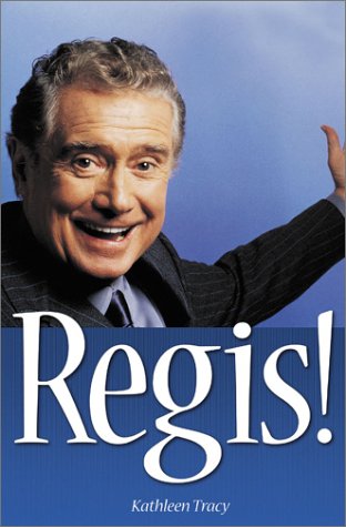 Stock image for Regis!: The Unauthorized Biography for sale by Blue Vase Books