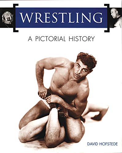 Imagen de archivo de Wrestling: A Pictorial History: A Pictorial History a la venta por ThriftBooks-Dallas
