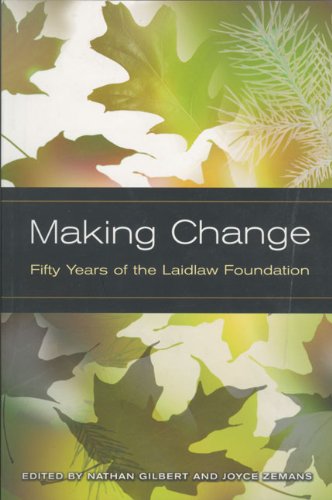 Making Change : 50 Years Of The Laidlaw Foundation