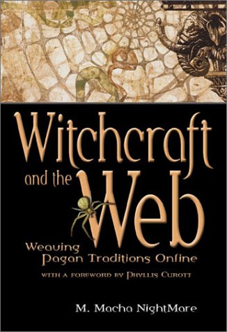 Beispielbild fr Witchcraft and the Web: Weaving Pagan Traditions Online zum Verkauf von Trouve Books