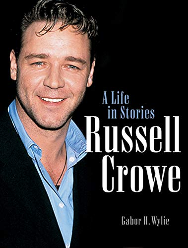 Imagen de archivo de Russell Crowe : A Life in Stories a la venta por Better World Books