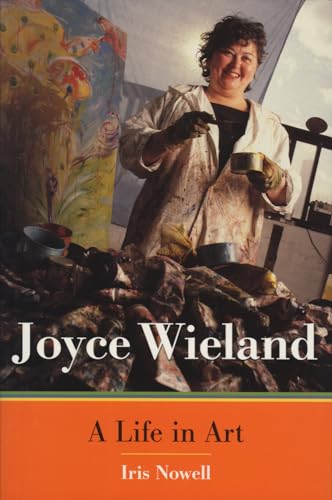 Joyce Wieland : A Life in Art