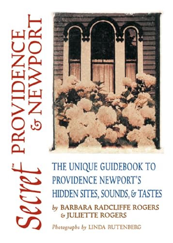 Stock image for Secret Providence & Newport: The Unique Guidebook to Providence and Newport's Hidden Sites, Sounds, & Tastes (Secret Guides) for sale by Direct Link Marketing
