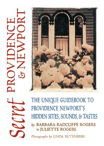 Stock image for Secret Providence & Newport: The Unique Guidebook to Providence and Newport's Hidden Sites, Sounds, & Tastes (Secret Guides) for sale by SecondSale