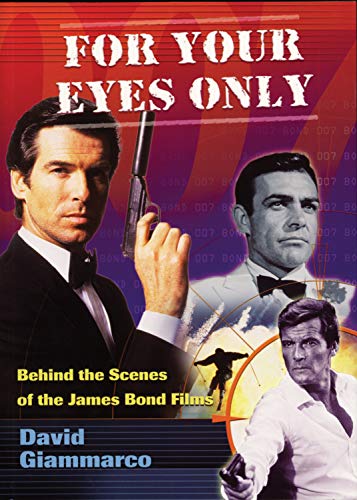 Beispielbild fr For Your Eyes Only: Behind the Scenes of the James Bond Films zum Verkauf von Ergodebooks