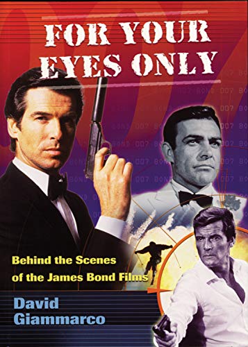 Stock image for For Your Eyes Only: Behind the Scenes of the James Bond Films for sale by Ergodebooks