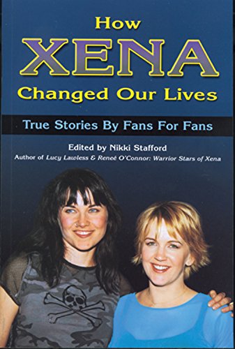 Imagen de archivo de How Xena Changed Our Lives: True Stories by Fans for Fans a la venta por Bookmans