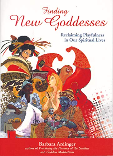 Stock image for Finding New Goddesses: Reclaiming Playfulness in Our Spiritual Lives for sale by WorldofBooks
