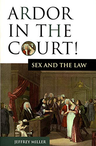 Beispielbild fr Ardor in the Court: Sex and the Law zum Verkauf von Granada Bookstore,            IOBA