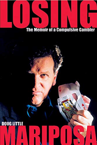 Stock image for Losing Mariposa : The Memoir of a Compulsive Gambler for sale by Better World Books